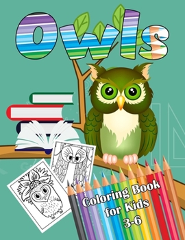 Paperback Owls Coloring Book for Kids 3-6: Owl Coloring Book For Toddlers, Girls And Boys. Educational Gifts For Toddlers Book