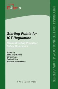 Hardcover Starting Points for ICT Regulation: Volume 9: Deconstructing Prevalent Policy One-Liners Book