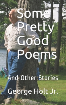 Paperback Some Pretty Good Poems: And Other Stories Book