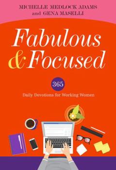 Hardcover Fabulous and Focused: Devotions for Working Women Book