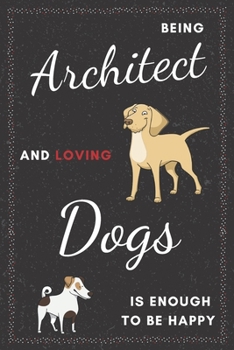 Paperback Architect & Dogs Notebook: Funny Gifts Ideas for Men/Women on Birthday Retirement or Christmas - Humorous Lined Journal to Writing Book