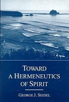 Hardcover Toward a Hermeneutics of Spirit Book