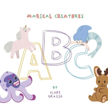 Paperback ABC Magical Creatures: Alphabet letter is associated with a mythical creature Book