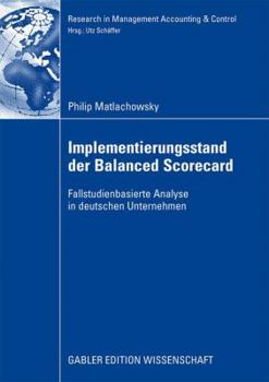 Paperback Implementierungsstand Der Balanced Scorecard: Fallstudienbasierte Analyse in Deutschen Unternehmen [German] Book
