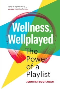 Paperback Wellness, Wellplayed: The Power of a Playlist Book
