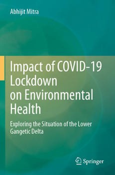 Paperback Impact of Covid-19 Lockdown on Environmental Health: Exploring the Situation of the Lower Gangetic Delta Book