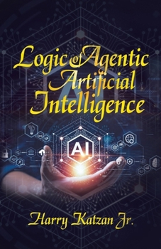 Paperback Logic of Agentic Artificial Intelligence Book