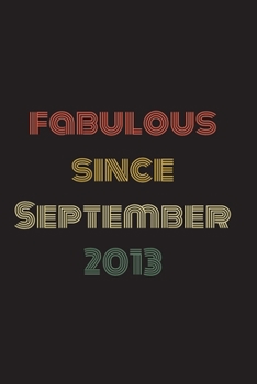 Paperback Fabulous Since September 2013: Blank Lined Birthday Notebook Book