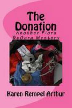 Paperback The Donation: Another Flora BeGora Mystery Book