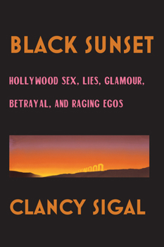 Paperback Black Sunset: Hollywood Sex, Lies, Glamour, Betrayal and Raging Egos Book