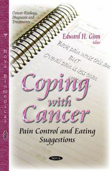 Paperback Coping With Cancer: Pain Control and Eating Suggestions (Cancer Etiology, Diagnosis and Treatments) Book