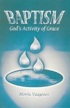 Paperback Baptism: God's Activity of Grace Book