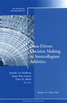 Paperback Data-Driven Decision Making in Intercollegiate Athletics: New Directions for Institutional Research, Number 144 Book