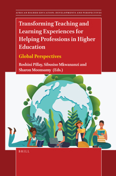 Hardcover Transforming Teaching and Learning Experiences for Helping Professions in Higher Education: Global Perspectives Book
