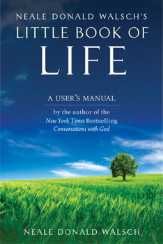 Paperback Neale Donald Walsch's Little Book of Life: A User's Manual Book