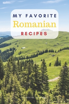 Paperback My favorite Romanian recipes: Blank book for great recipes and meals Book