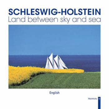 Hardcover Schleswig-Holstein: Land Between Sky and Sea Book
