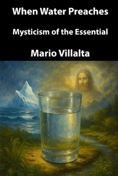 When Water Preaches: Mysticism of the Essential