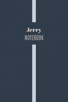 Paperback Jerry's Notebook: Personalized Name Journal Writing Notebook For Men and Boys, Perfect gift idea for Husband, Father, Boyfriend........, Book