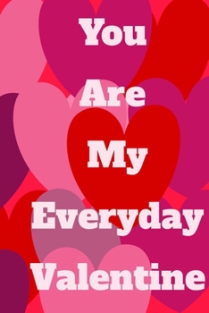 Paperback You Are My Everyday Valentine: The perfect gift idea for your loves. Book