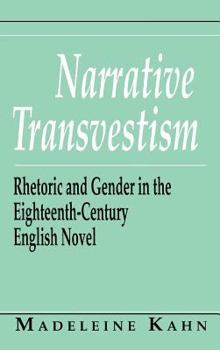 Hardcover Narrative Transvestism: Rhetoric and Gender in the Eighteenth-Century English Novel Book