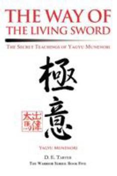 Paperback The Way of the Living Sword: The Secret Teachings of Yagyu Munenori Book