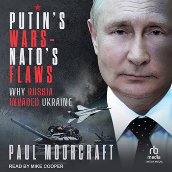 Audio CD Putin's Wars and Nato's Flaws: Why Russia Invaded Ukraine Book