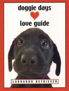 Paperback Doggie Days Love Guide Labrador Retriever Book