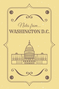 Paperback Notes from Washington D.C.: Blank Lined Vintage Themed Journal District of Columbia DC Capitol Congress Book