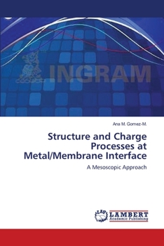 Paperback Structure and Charge Processes at Metal/Membrane Interface Book