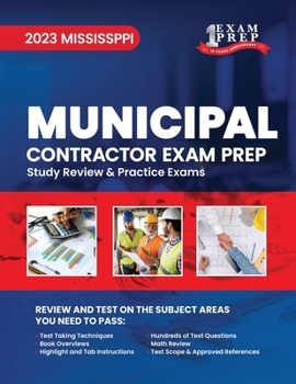 2023 Mississippi Municipal Contractor Exam Prep: 2023 Study Review & Practice Exams