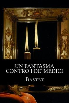 Paperback Un fantasma contro i de' Medici [Italian] Book