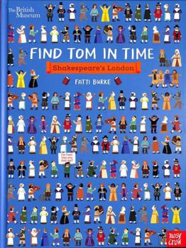 Hardcover British Museum: Find Tom in Time: Shakespeare's London Book