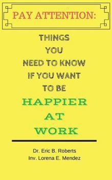 Paperback Pay Attention: Things you need to know if you want to be happier at work Book
