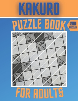 Paperback Kakuro Puzzle Book For Adults 200 Puzzles: Cross Sums Puzzles - Gift For Adults Book