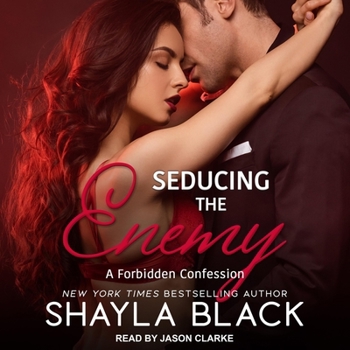 Seducing The Enemy - Book #4 of the Forbidden Confessions