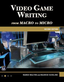 Paperback Video Game Writing: From Macro to Micro Book