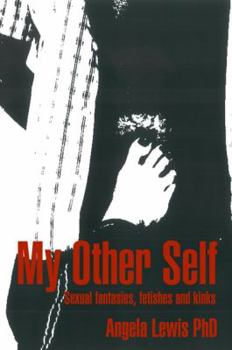 Paperback My Other Self: Sexual fantasies, fetishes and kinks Book