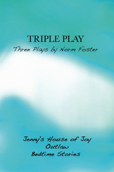 Paperback Triple Play: Three Plays by Norm Foster Book