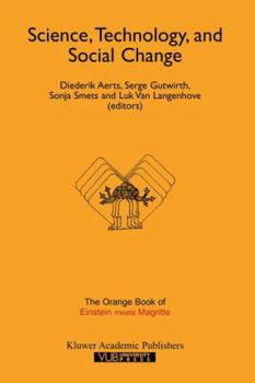 Hardcover Science, Technology, and Social Change: The Orange Book of "Einstein Meets Magritte" Book
