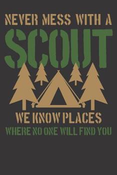 Paperback Notebook: Dot Grid Dotted 6x9 120 Pages Scout Scouting Never Mess With A Team Squad Camp Leader Gift Book