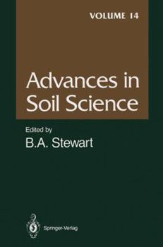 Advances in Soil Science, Volume 14 - Book #14 of the Advances in Soil Science