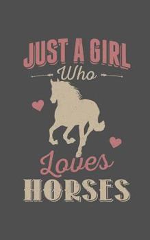 Paperback Just a Girl Who Loves Horses Book