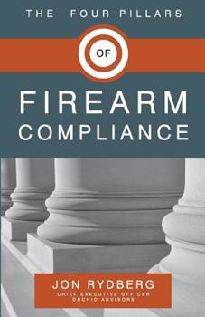 Paperback The Four Pillars of Firearm Compliance Book