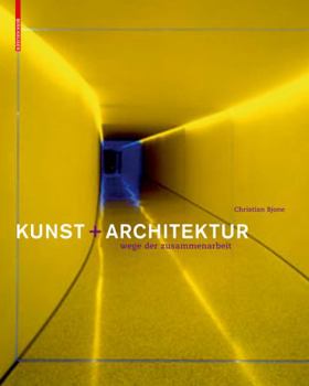 Hardcover Kunst Und Architektur: Wege Der Zusammenarbeit [German] Book