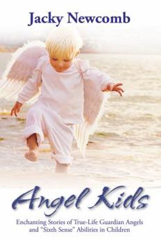 Paperback Angel Kids: Enchanting Stories of True-Life Guardian Angels and "Sixth Sense" Abilties in Children Book