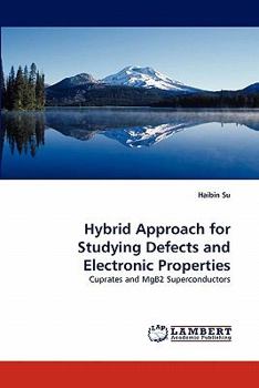 Paperback Hybrid Approach for Studying Defects and Electronic Properties Book