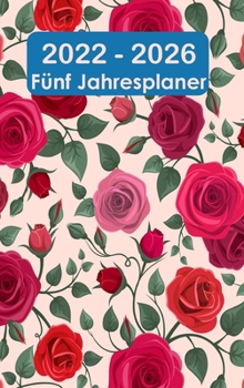 Hardcover 2022-2026 F?nf-Jahres-Planer: Hardcover - 60-Monats-Kalender, 5-Jahres-Terminkalender, Business Planner, Agenda Schedule Organizer Logbuch und Journ [German] Book