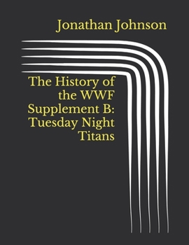 Paperback The History of the WWF Supplement B: Tuesday Night Titans Book