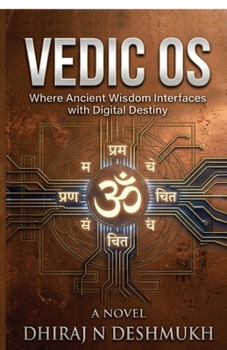Paperback Vedic OS: Where Ancient Wisdom Interfaces with Digital Destiny Book